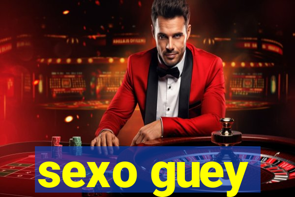 sexo guey